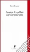 Desiderio di equilibrio. L'analisi transazionale in dialogo con gli esercizi spirituali libro