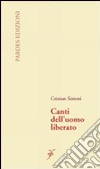 Canti dell'uomo liberato libro