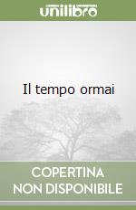 Il tempo ormai libro