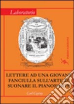 Lettere a una giovane fanciulla sull'arte di suonare il pianoforte