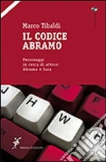 Il codice Abramo. Personaggi in cerca di attore: Abramo e Sara