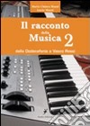 Il racconto della musica. Vol. 2: Dalla dodecafonia a Vasco Rossi libro