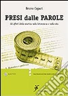 Presi dalle parole. Gli effetti della retorica nella letteratura e nella vita libro