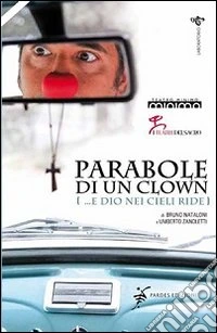Parabole di un clown. (... e Dio nei cieli ride) libro
