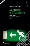 La mano e il bastone. Personaggi in cerca di attore: Mosè libro