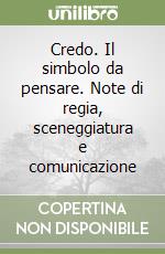 Credo. Il simbolo da pensare. Note di regia, sceneggiatura e comunicazione libro