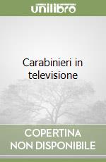 Carabinieri in televisione libro