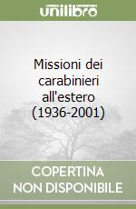 Missioni dei carabinieri all'estero (1936-2001) libro