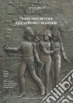 Storia documentale dell'arma dei carabinieri. Verso l'Italia unita. Dalla carica di Pastrengo alla terza guerra d'indipendenza libro