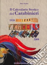 Il calendario storico dei carabinieri (1928-2008) libro