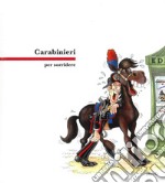 Carabinieri per sorridere libro