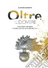 Oltre il dovere. I Carabinieri decorati di medaglia d'Oro al Valor Militare. Ediz. illustrata libro