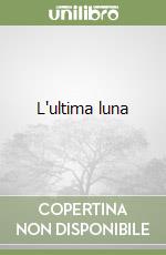 L'ultima luna