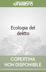 Ecologia del delitto libro