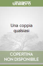 Una coppia qualsiasi libro
