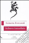 Imbarco immediato libro di Roncarati Samanta