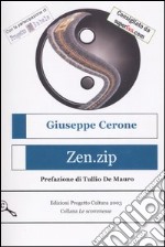 Zen.zip (come trovare l'assoluto e vivere felici)