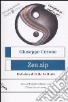 Zen.zip (come trovare l'assoluto e vivere felici) libro di Cerone Giuseppe