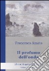 Il profumo dell'onda libro