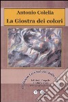 La giostra dei colori libro di Colella Antonio