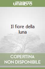 Il fiore della luna libro