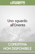 Uno sguardo all'Oriente