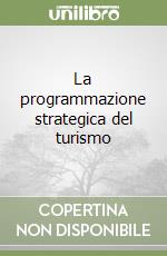 La programmazione strategica del turismo