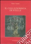 Il collezionista di stelle libro di Venuto Pietro