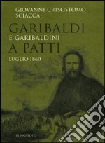 Garibaldi e garibaldini a Patti. Luglio 1860