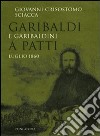 Garibaldi e garibaldini a Patti. Luglio 1860 libro