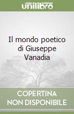 Il mondo poetico di Giuseppe Vanadia