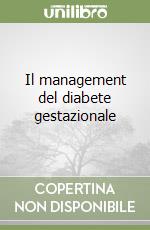 Il management del diabete gestazionale