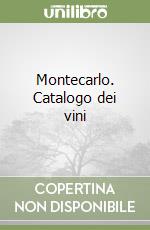 Montecarlo. Catalogo dei vini
