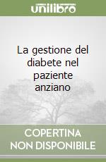 La gestione del diabete nel paziente anziano