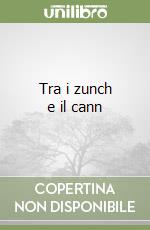 Tra i zunch e il cann libro