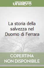 La storia della salvezza nel Duomo di Ferrara libro