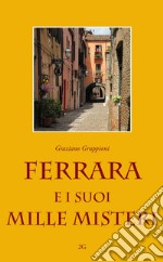 Ferrara e i suoi mille misteri libro