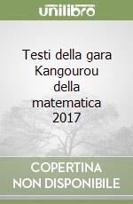 Testi della gara Kangourou della matematica 2017 libro