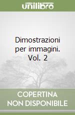 Dimostrazioni per immagini. Vol. 2 libro