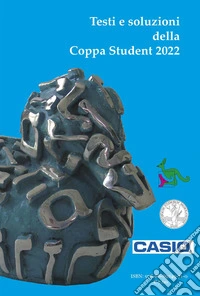 Testi e soluzioni della Coppa Student 2022