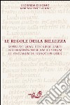 Le regole della bellezza. Saperi antiquari e teorie dell'arte nei «segmenta nobilium signorum et statuarum» di François Perrier. Con CD-ROM libro