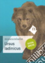 Ursus ladinicus. Guida breve libro