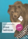 Ursus ladinicus. Guide. Ediz. inglese libro di Rabeder Gernot Prinoth Herwig Kronbichler Florian