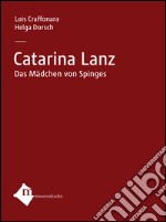 Catarina Lanz. Ediz. tedesca libro