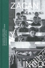 Zacan y incö. Jí a scora tles valades ladines. Die Schule in den ladinischen Tälern. La scuola nelle valli ladine. Ediz. multilingue libro