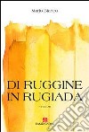 Di ruggine in rugiada libro