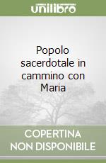 Popolo sacerdotale in cammino con Maria