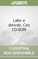 Latte e derivati. Con CD-ROM libro