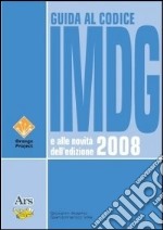 Guida al codice IMG e alle novità dell'edizione 2008 libro