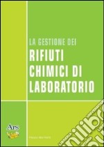 La gestione dei rifiuti chimici di laboratorio libro